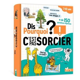 Dis Pourquoi ? C’est pas sorcier ! – Questions-réponses 7-10 ans