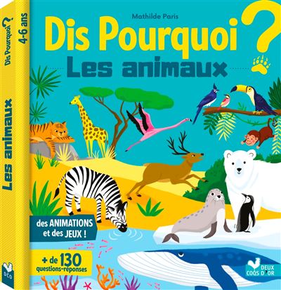 Dis Pourquoi ? Les animaux – Livre avec animations 4-6 ans