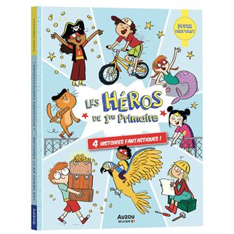 Les Héros De 1RE Primaire 4 Histoires Fantastiques