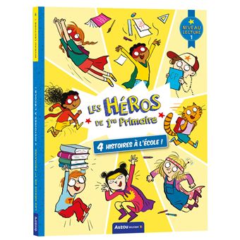 Les Héros De 1RE Primaire - 4 Histoires À L'École