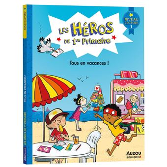 Les Héros De 1RE Primaire - Tous En Vacances !