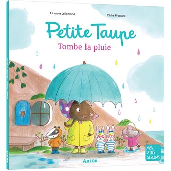 petite taupe tombe la pluie auzou