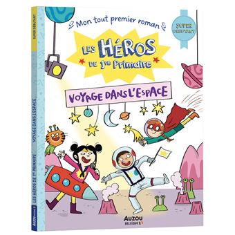 Les Héros De 1RE Primaire - Voyage Dans L'Espace