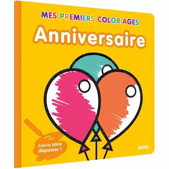 Mes premiers coloriages - Anniversaire (coll. mes premiers coloriages) Colorie sans depasser !