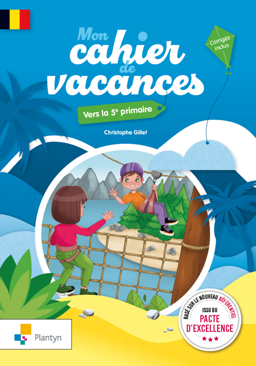 Mon cahier de vacances - Vers la 5e primaire
