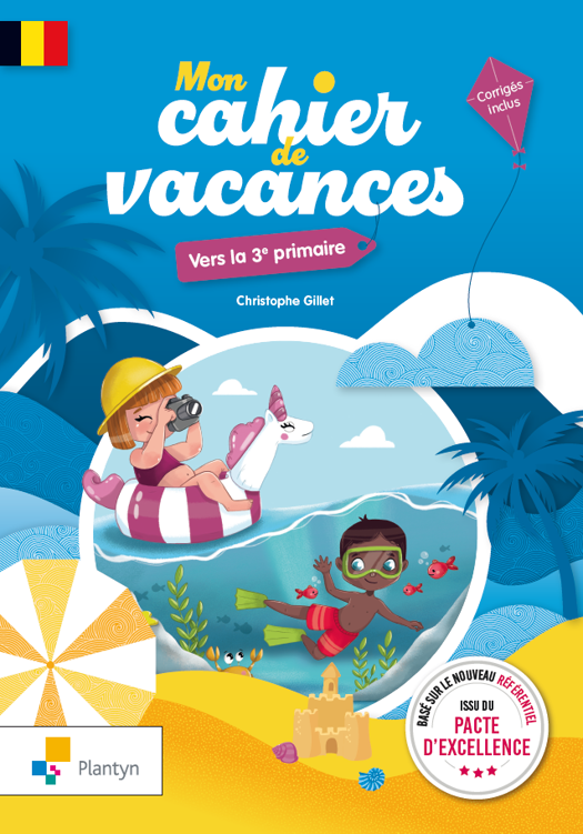 Mon cahier de vacances - Vers la 3e primaire