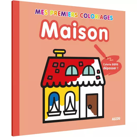 Mes premiers coloriages - Maison Colorie sans depasser !