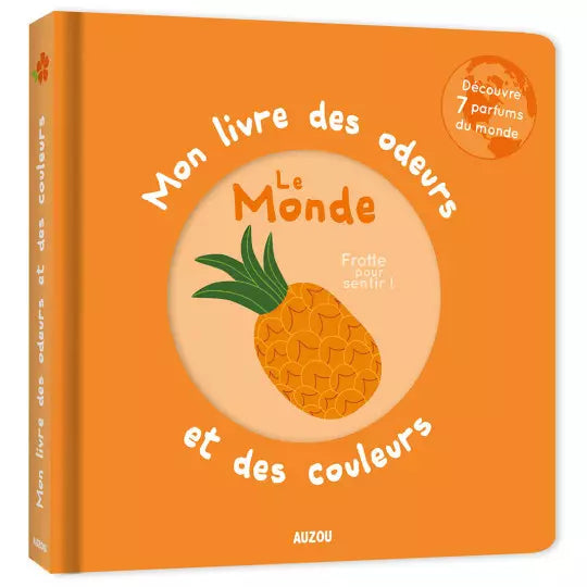 Mon livre des odeurs et des couleurs - Le monde