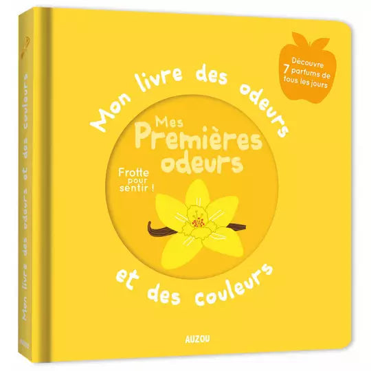 Mon livre des odeurs et des couleurs - Mes premières odeurs